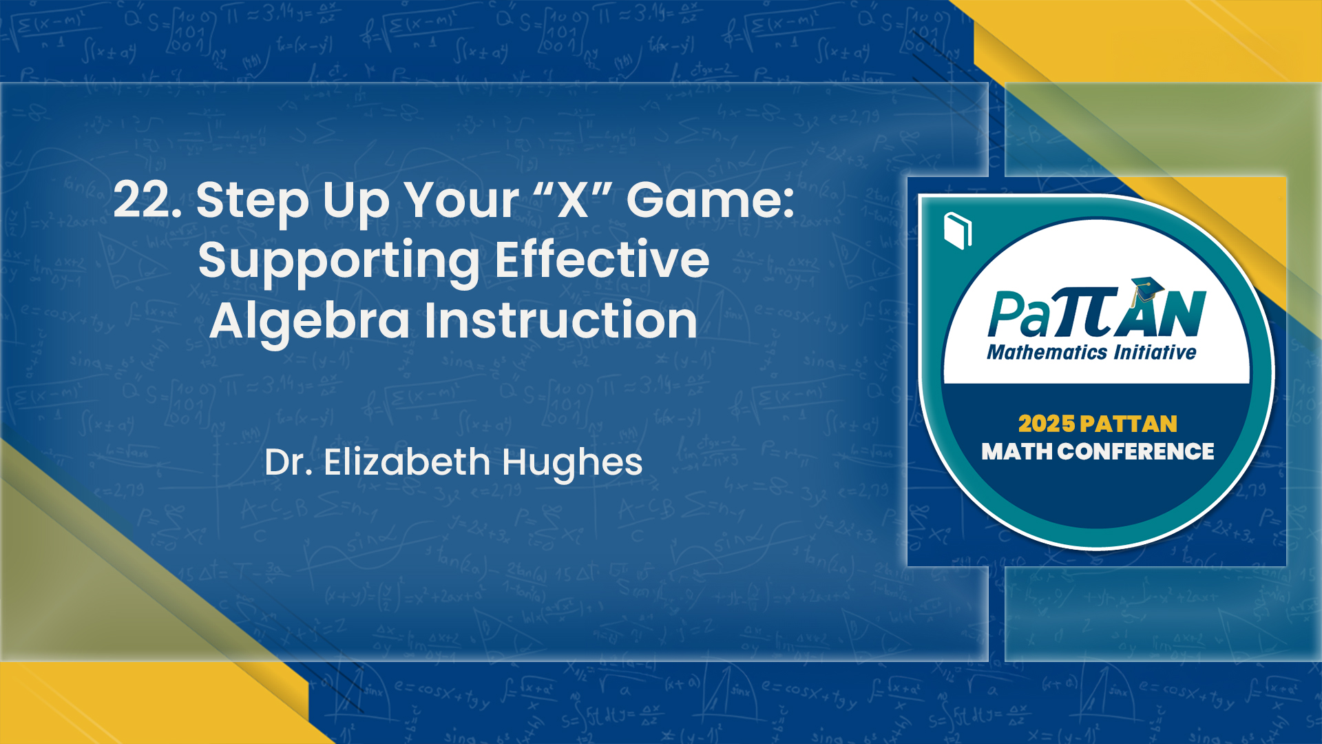 22. Step Up Your “X” Game: Supporting Effective Algebra Instruction | 2025 Math Conference