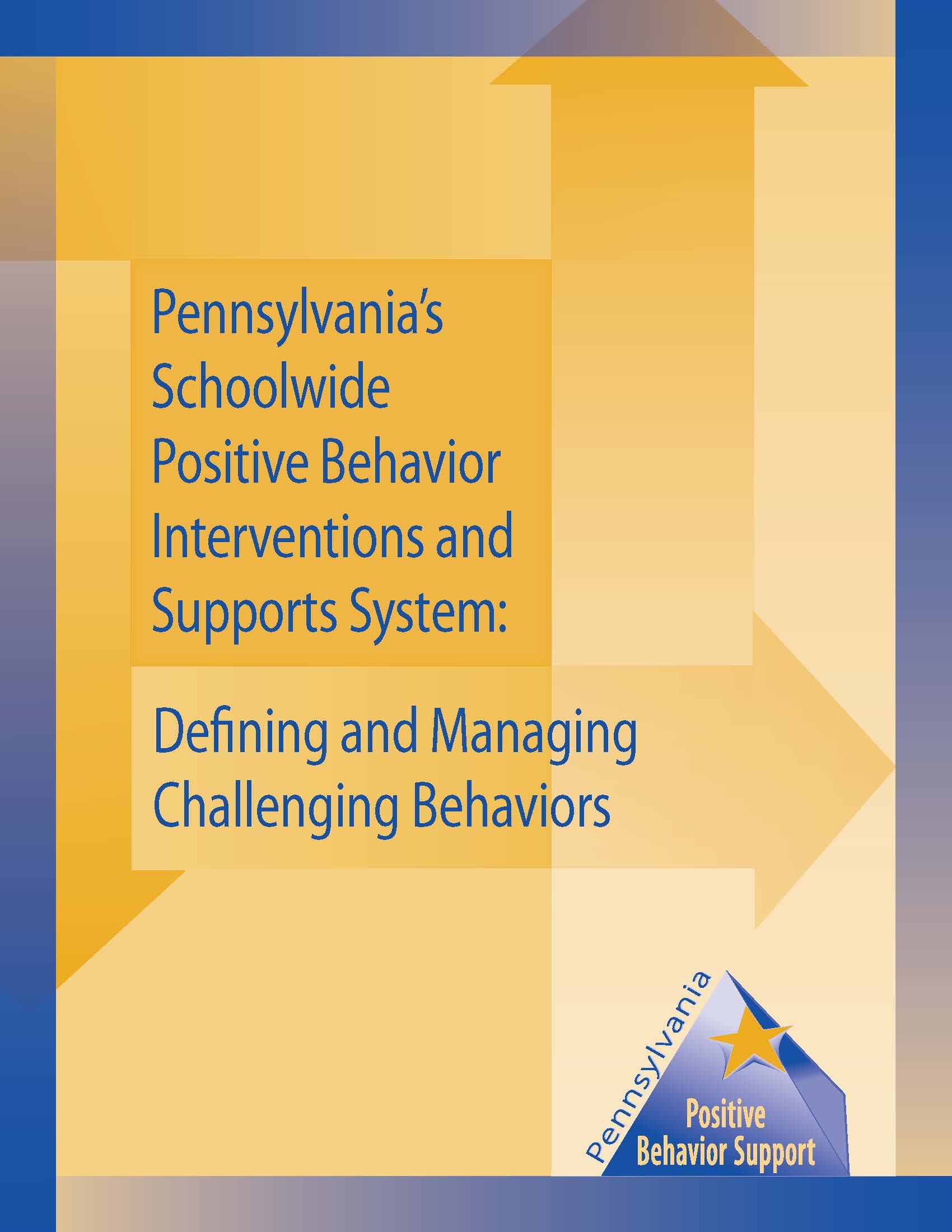 Pennsylvania's Schoolwide Positive Behavior Interventions and Supports System: Defining and Managing Challenging Behaviors